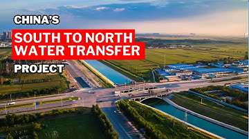 South to North Water Transfer Project: China