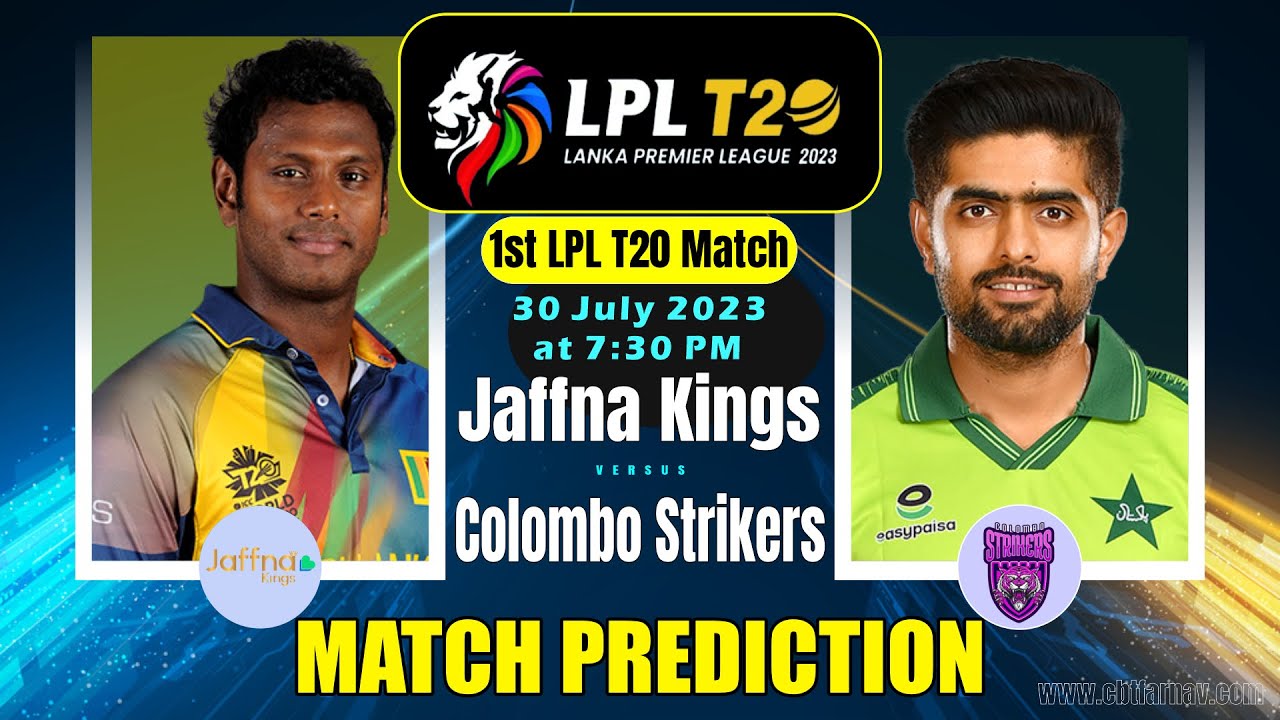 Lpl Today Mathc JK vs CS 1st LPL T20 Match Prediction Today | Lanka Premier League 2023 ...