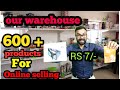 Our warehouse tour 600 products for online selling  upgrade india  upgradeindia warehouse tour
