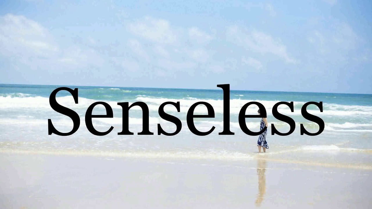 How To Pronounce Senseless Pronunciation Of Senseless YouTube