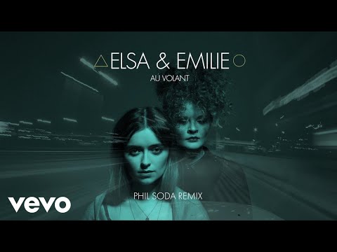 Elsa & Emilie, Phil Soda - Au Volant (Phil Soda Remix / Visualiser)