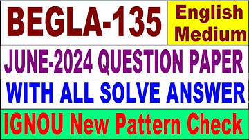 BEGLA 135 Previous Year Question Paper June 2024 English | begla 135 important question with answer