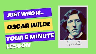 Who Is Oscar Wilde? Your 5 Minute History Lesson