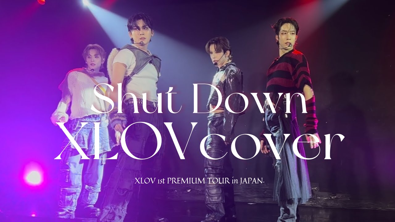 250325  XLOV   ShutDown- BLACKPINK cover