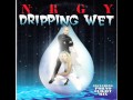 Nrgy  dripping wet