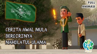 Cerita Awal Mula Berdirinya Nahdlatul Ulama | Full Animasi | Kisah Islami