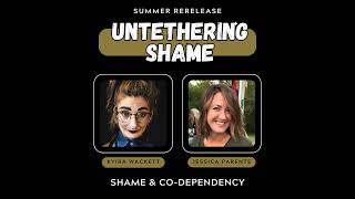 Summer Replay: Shame & Co-Dependency with Jessica Parente