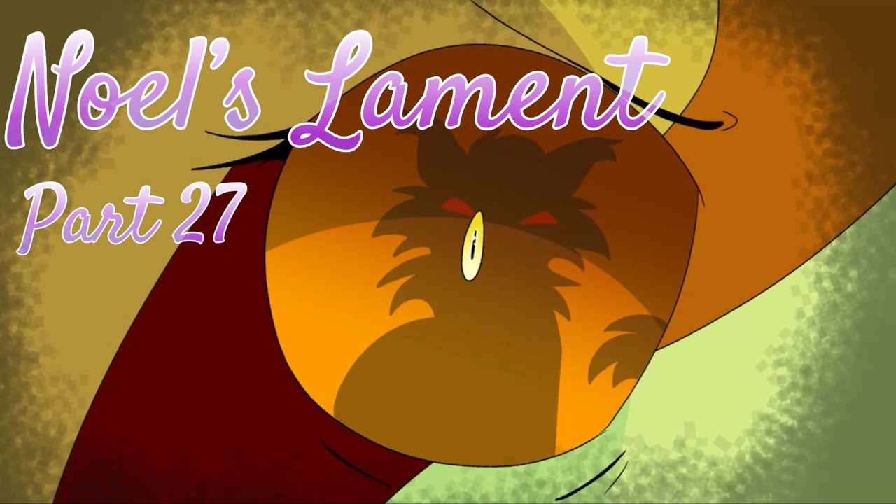 Noel’s Lament Part 27 | (DONE) - YouTube