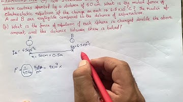 Exercise 1.12 Two insulated charged copper sphere A and B have their centres separated by a