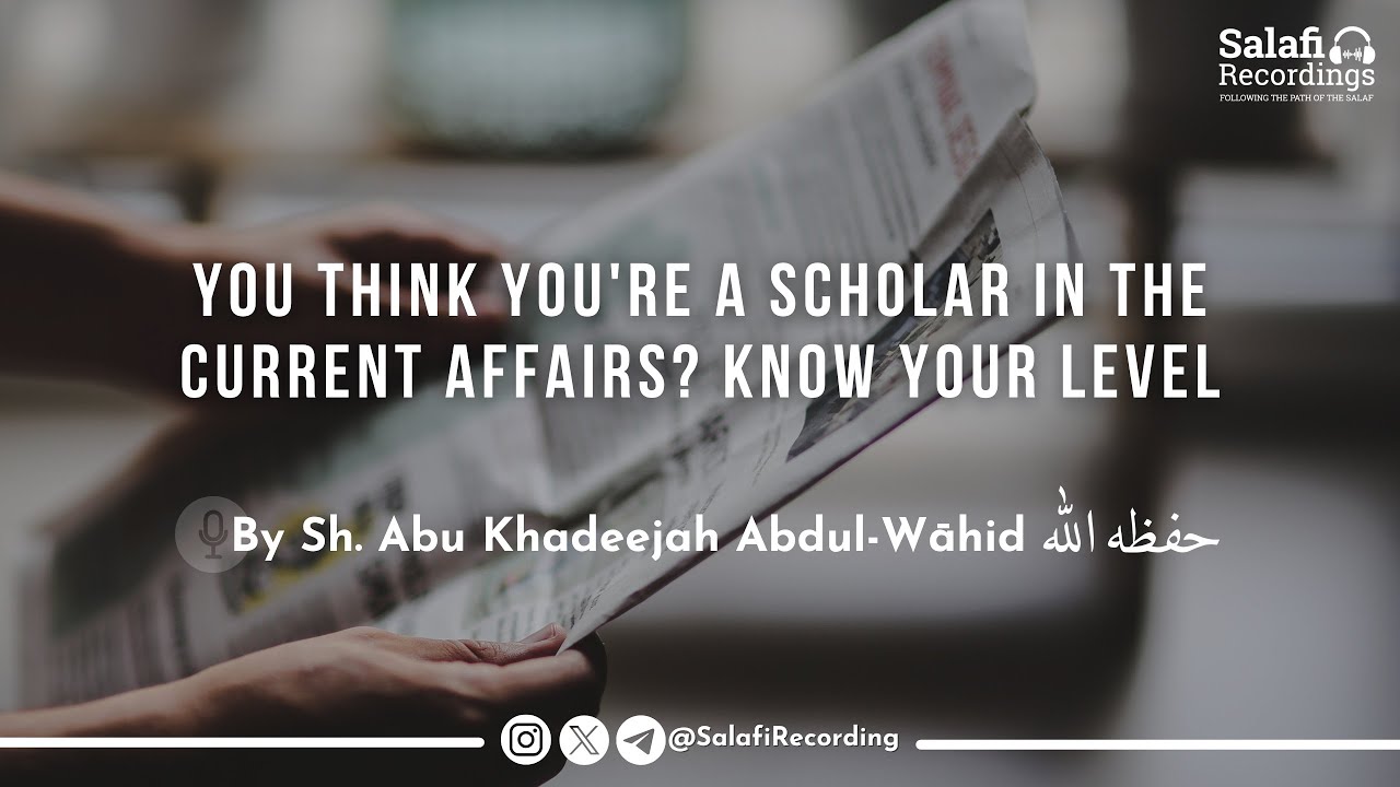 The Muslim between Politics & Religion - By Sh. Abu Khadeejah Abdul-Wāhid حفظه الله