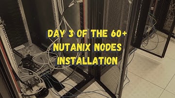 Day 3 - Building a 64-node Nutanix Enterprise Cloud Platform