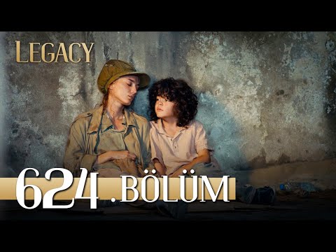 Emanet 624 Bölüm Legacy Episode 624
