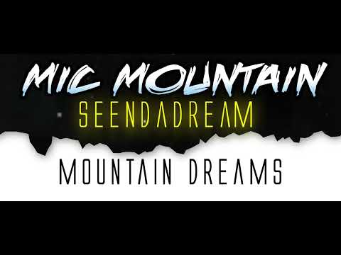 Mic Mountain — Mic Mountain x SeendaDream - Intro (REMIX) feat. AA Rashid "Mountain Dreams" Album Preview