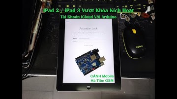 iPad 2 / iPad 3 Vượt Khóa Kích Hoạt Tài Khoản iCloud Với Arduino - HÀ TIÊN GSM