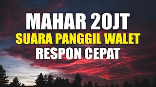 SUARA PANGGIL WALET 2021 TERBARU | RESPON CEPAT