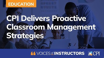 CPI Delivers Proactive Classroom Management Strategies