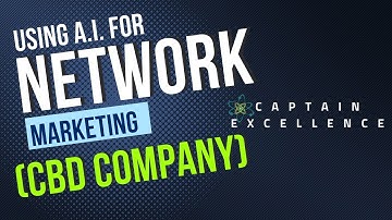 Using A.I. for Network Marketing (CBD COMPANY)
