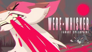 SPEEDPAINT | Were-Whisker Fanart (CW Cartoon Blood/Gore)