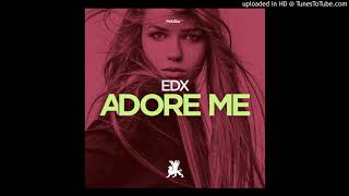 EDX - Adore Me (Club Mix)