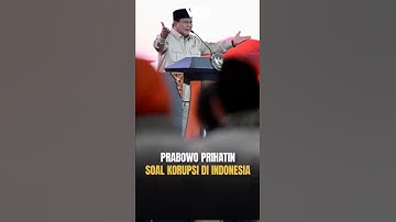 Prabowo Prihatin soal Korupsi di Indonesia