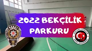 2022 BEKÇİLİK PARKURU ANKARA PARKUR (Çarşı ve Mahalle Bekçiliği Parkuru)