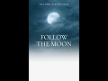 Follow the Moon - Relaxing, music video, real anti stress therapy