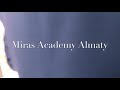 Miras Academy almaty.