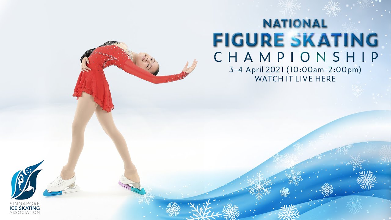 Singapore National Figure Skating Championship 2021 - 3-4 April 2021