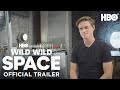 WILD WILD SPACE | Official Trailer | HBO