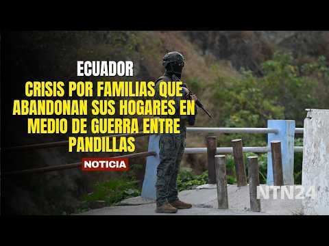 CRISIS IN ECUADOR | Families abandon their homes due to gang warfare