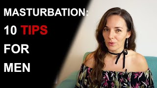 HOW TO MASTURBATE FOR MEN | 10 Masturbation Tips for Men