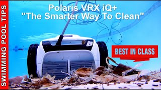 Polaris VRX iQ+ Robotic Pool Cleaner with iAquaLink Control  Best in Class!