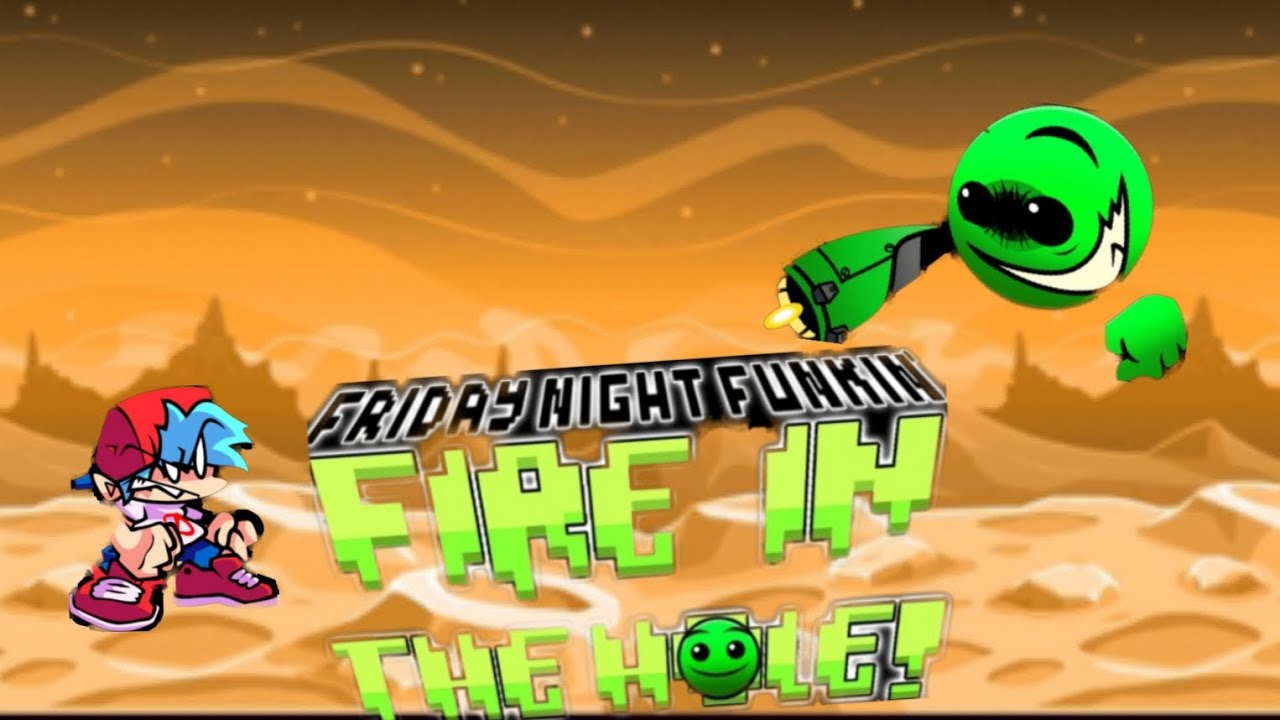 FNF FIRE IN THE HOLE! (PART 1)