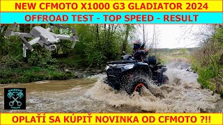 CFMOTO X1000 G3 GLADIATOR 2024 - FINAL TEST - OFFROAD - TOP SPEED - ZHODNOTENIE - ŠTVORKOLKY #atv