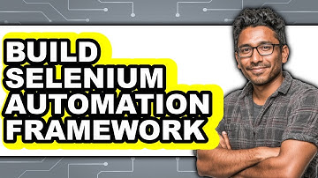 How To Build Selenium Automation Framework - Step By Step