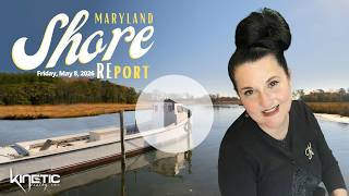 Maryland Eastern Shore REport: Friday, May 8, 2026