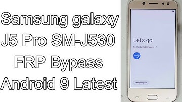 Samsung J5 Pro FRP Bypass Android 9 SM-J530 Gmail Account bypass No Root  No SIM Damage  No Talkback