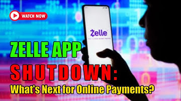 Zelle App Shutdown: What