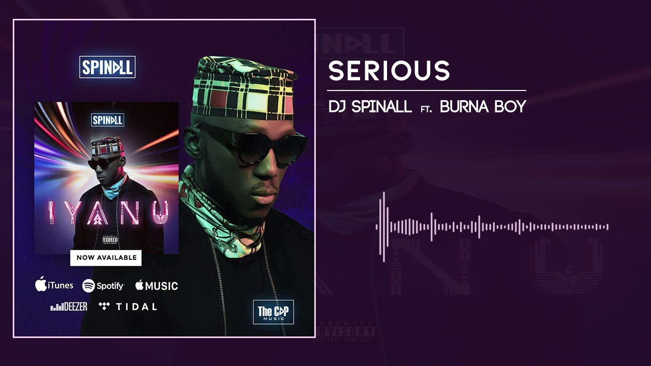 DJ Spinall - Serious Ft. Burna Boy (Audio)