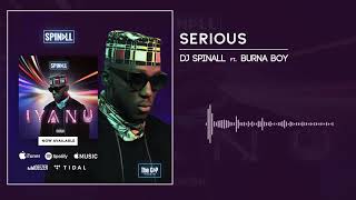 Dj Spinall - Serious Ft. Burna Boy (Audio)