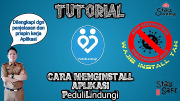 Cara Menginstal dan Cara kerja Aplikasi Peduli Lindungi