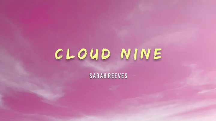 Sarah Reeves - Cloud Nine (Lyrics)
