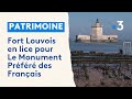 Fort louvois en lice pour le monument prfr des franais