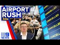 Airport chaos set to peak as school holidays end | 9 News Australia