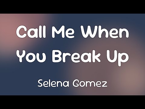 Selena Gomez, benny blanco & Gracie Abrams - Call Me When You Break Up [Lyrics]