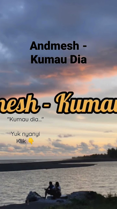 #karaoke Andmesh - Kumau Dia #andmesh #kumaudia #lirik #lagucinta