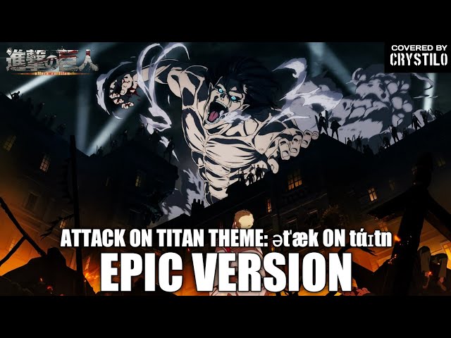 Attack on Titan Theme (ətˈæk 0N tάɪtn) | EPIC VERSION class=