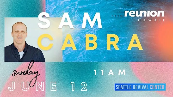 Special Speaker | Sam Cabra | Seattle Revival Cent...