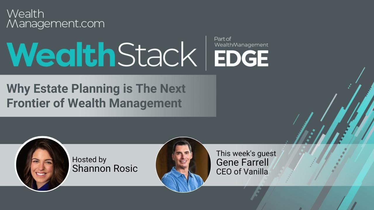 Why Estate Planning is The Next Frontier of Wealth Management with Gene Farrell