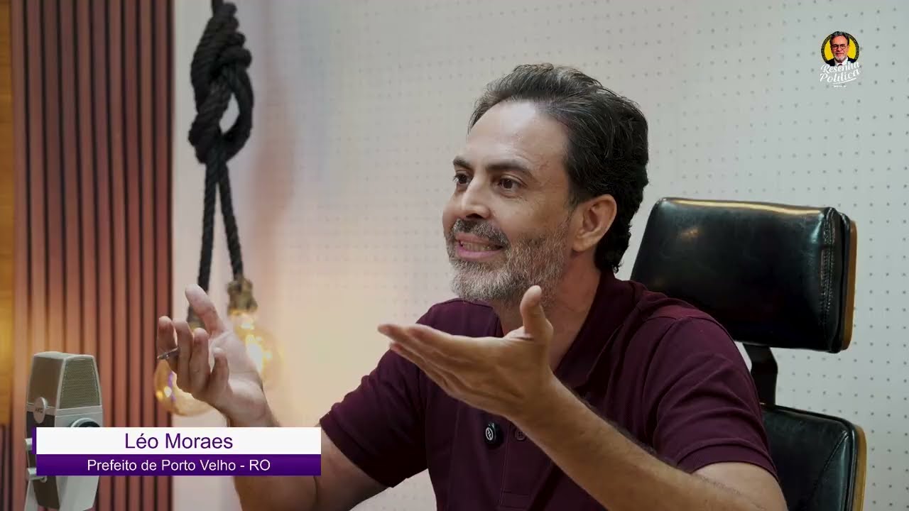 Podcast Resenha Política #169 Léo Moraes - Prefeito de Porto Velho - Parte 2